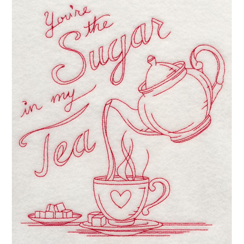 You’re the Sugar in My Tea  (Redwork)