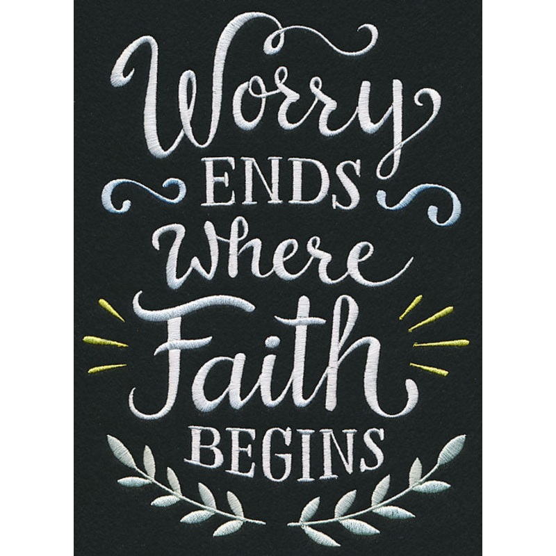 Worry Ends Where Faith Begins|9.51″ x 6.9″ / 241.54mm x 175.28mm|7.81″ x 5.67″ / 198.44mm x 143.98mm|6.69″ x 4.85″ / 169.86mm x 123.21mm|3.86″ x 2.8″ / 98.1mm x 71.08mm|All Sizes