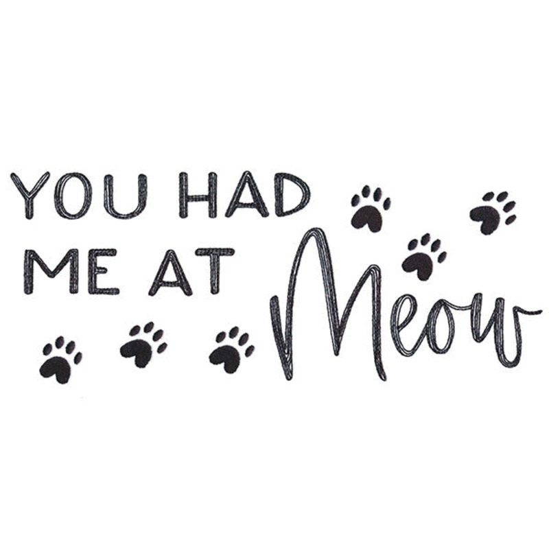 You Had Me at Meow|4.75″ x 11.75″ / 120.57mm x 298.44mm|3.8″ x 9.4″ / 96.44mm x 238.74mm|3.15″ x 7.8″ / 79.94mm x 198.05mm|2.75″ x 6.81″ / 69.86mm x 172.89mm|1.56″ x 3.85″ / 39.59mm x 97.79mm|All Sizes