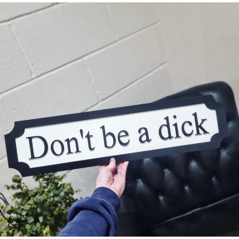 Don’t be a dick 3D Train Sign|Black|Grey