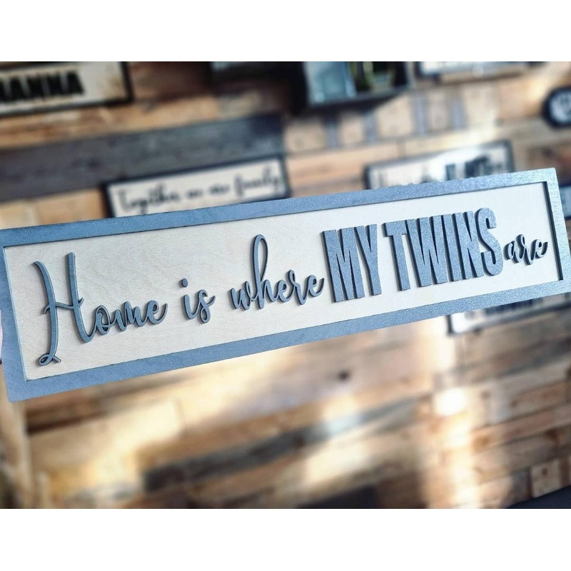 Home is where my TWINS are 3D Sign