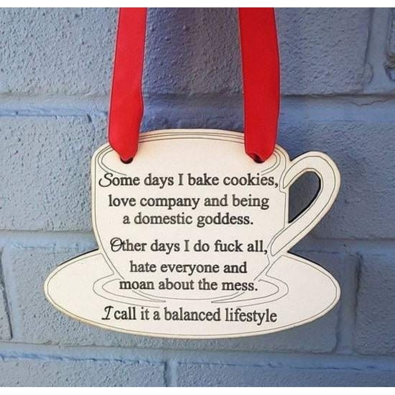 I call it a balanced lifestyle Cup & Saucer Sign