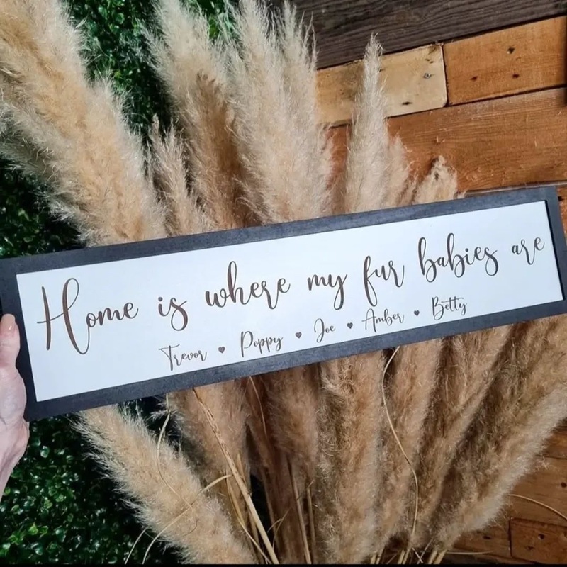 Home is where my/our fur babies are Sign