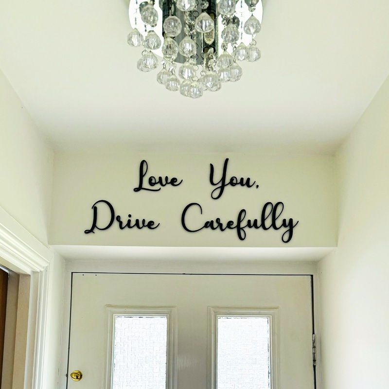 Love You, Drive Carefully Script Wall Sign