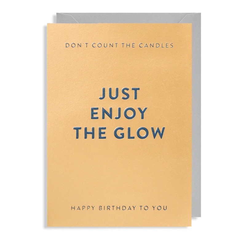 Dont Count the Candles Just Enjoy the Glow Happy Birthday Card