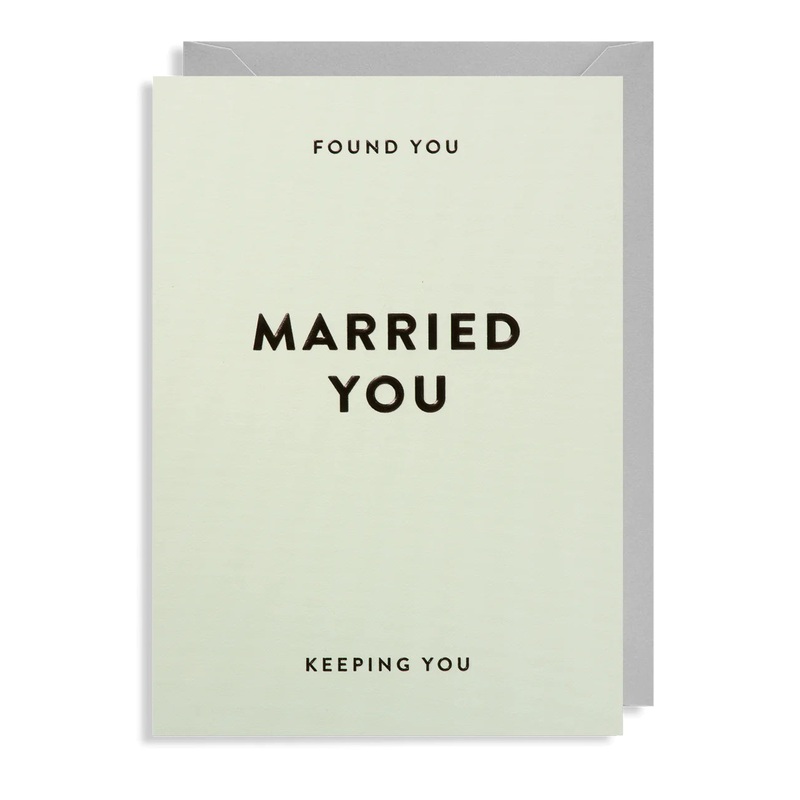 Found You Married You Keeping You Card