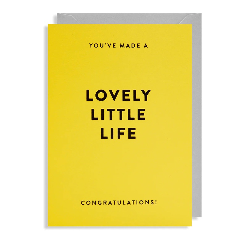 You Made A Lovely Little Life Card