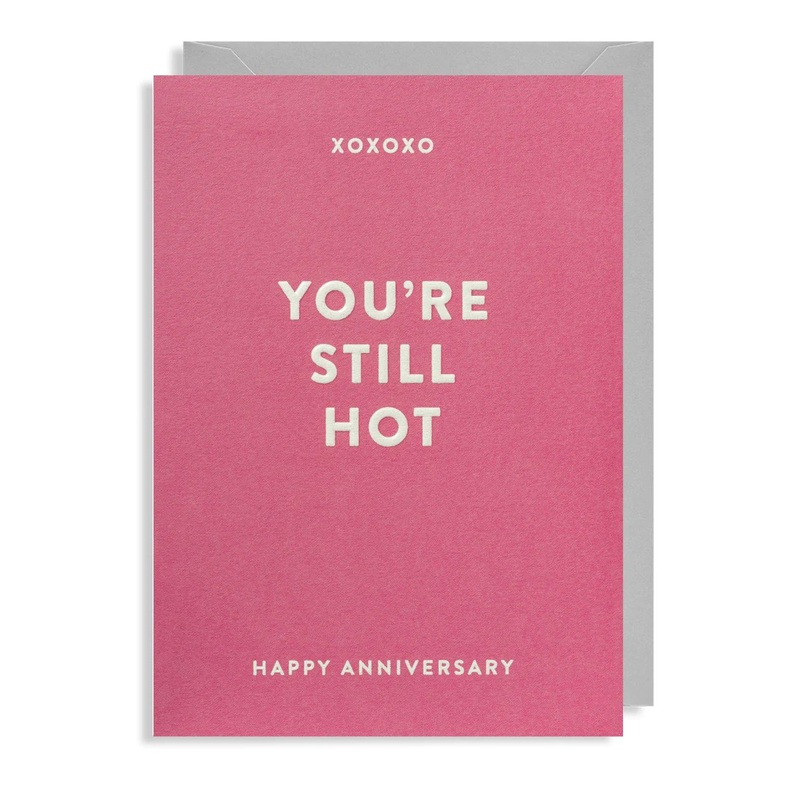 Youre Still Hot Anniversary Card