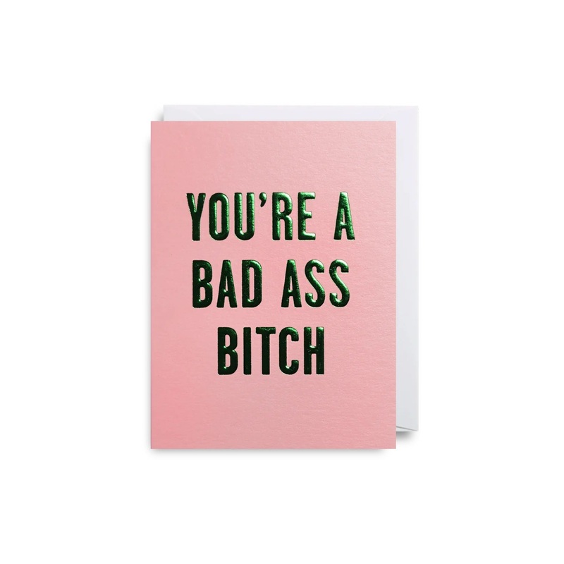 You’re A Bad Ass Bitch Mini Card