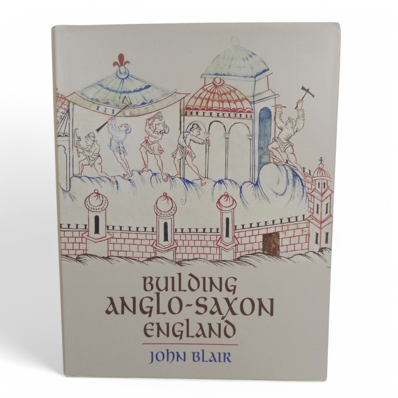 Building Anglo-Saxon England John Blair Hardcover 2018 | Preloved