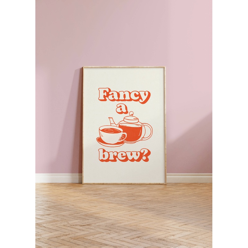 Fancy a brew? Print|A5|A4|A3|Blue|Green|Multi|Red|Pink
