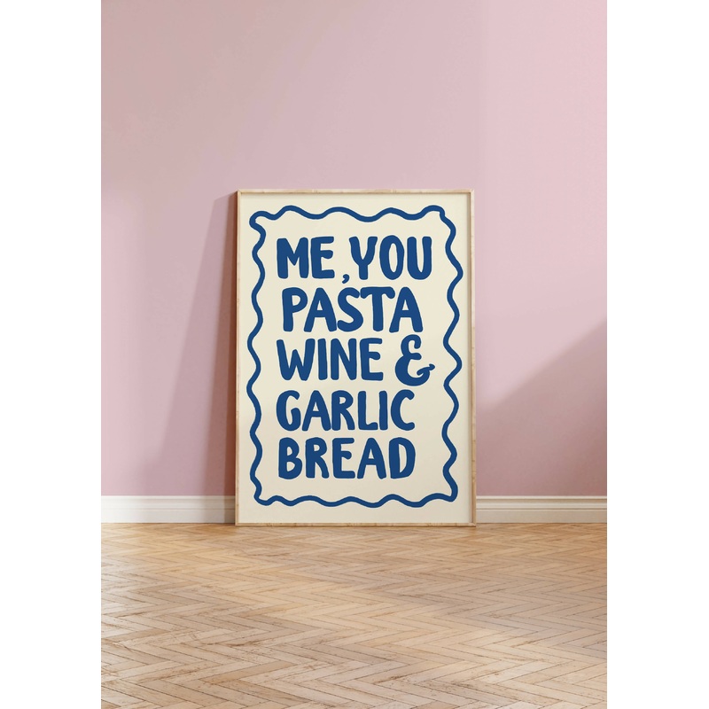 Me, You, Pasta & Garlic Bread Print
