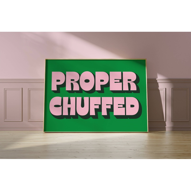 Proper Chuffed Print|A3|A4|A5|Multi|Blue|Green