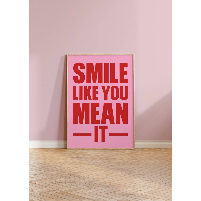 Smile Like You Mean It Print|A4|A5