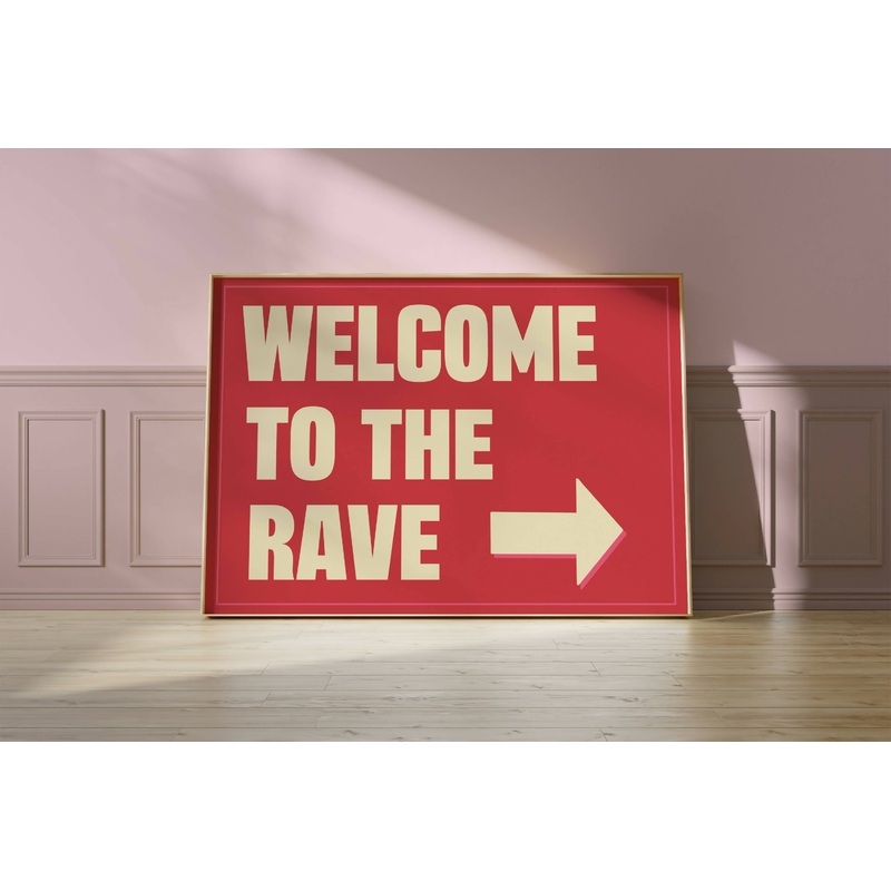 Welcome To The Rave Print|A5|A4|A3