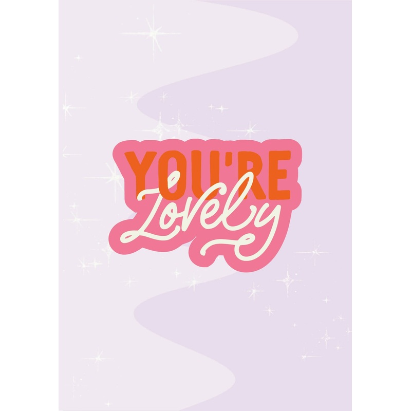 You’re Lovely A6 Greetings Card