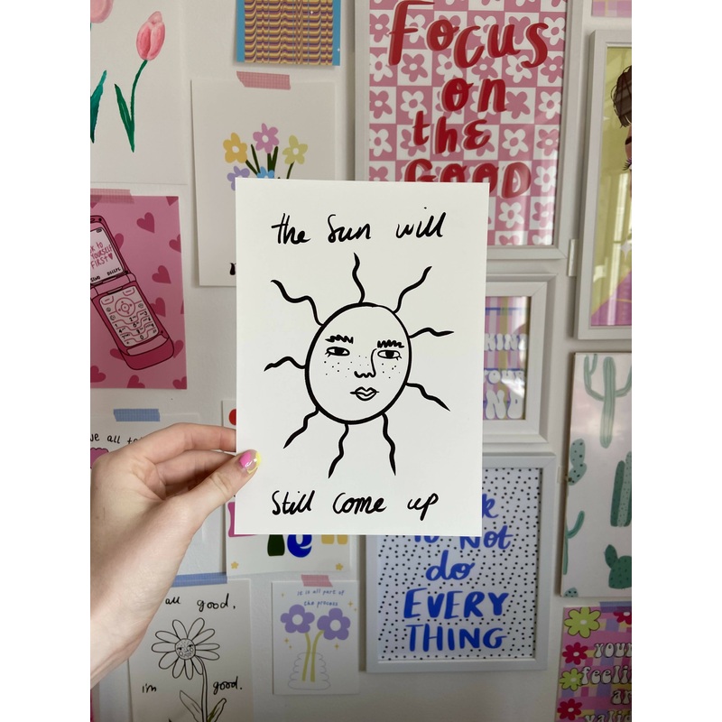 The Sun Will Still Come Up Print