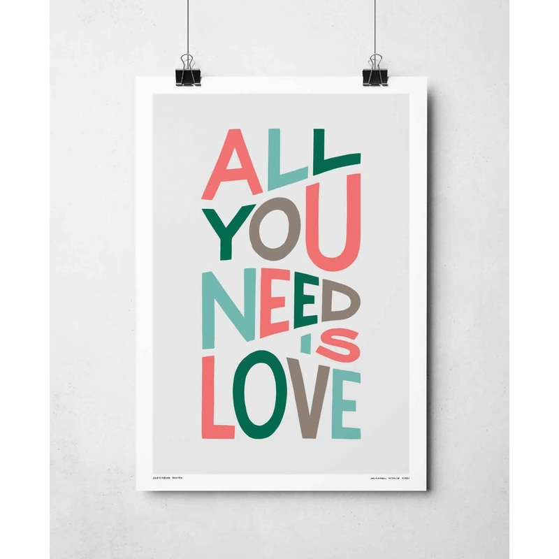 All You Need Is Love Print