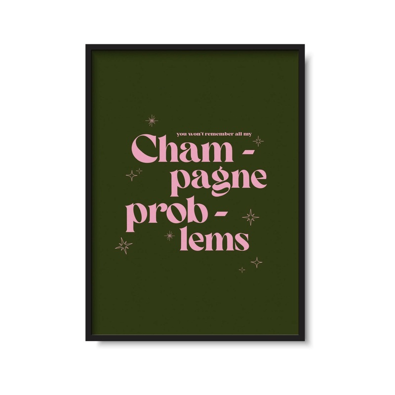 Champagne Problems Print|A4|A5|A3|Pink|Gold|Green