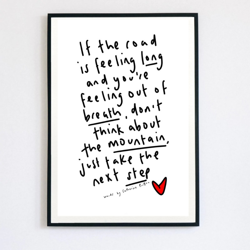 If The Road Is Feeling Long Poem Print