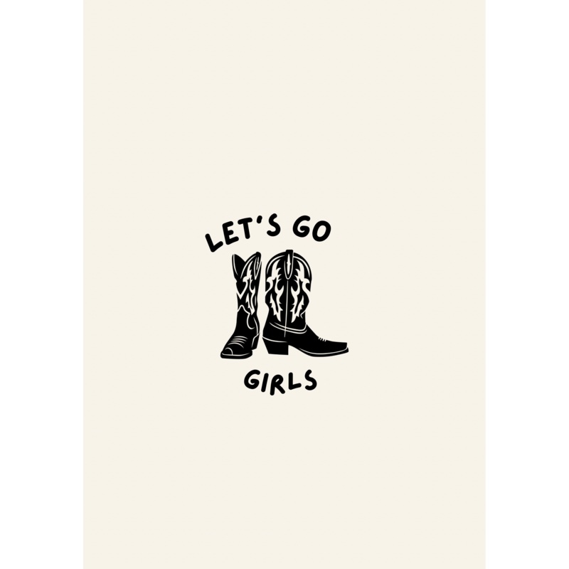 Lets Go Girls Print|A4|A5
