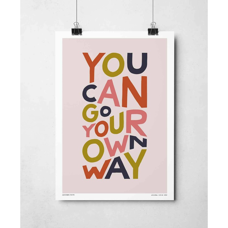 You Can Go Your Own Way Print