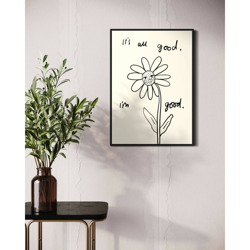 Its All Good, Im Good Print|A4|A5|A3|Postcard