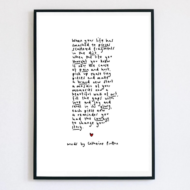 When Your Life Has Smashed to Pieces Poem Print