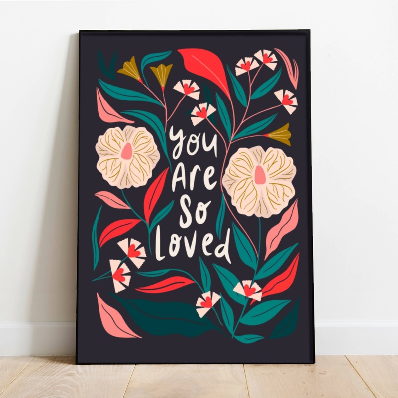 You Are So Loved Print|A4|A3|A5