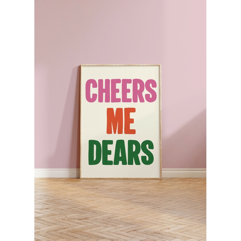 Cheers Me Dears Print|A5|A4|A3|Multi|Black