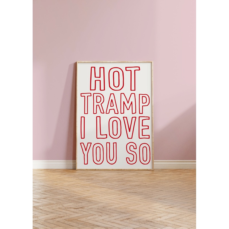 Hot Tramp I Love You So Print|A5|A4|A3|Red|White
