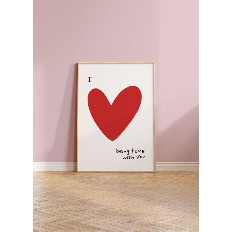 Love being home with you Print