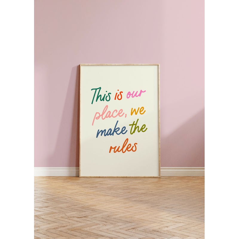 Our place, we make the rules Lover Print