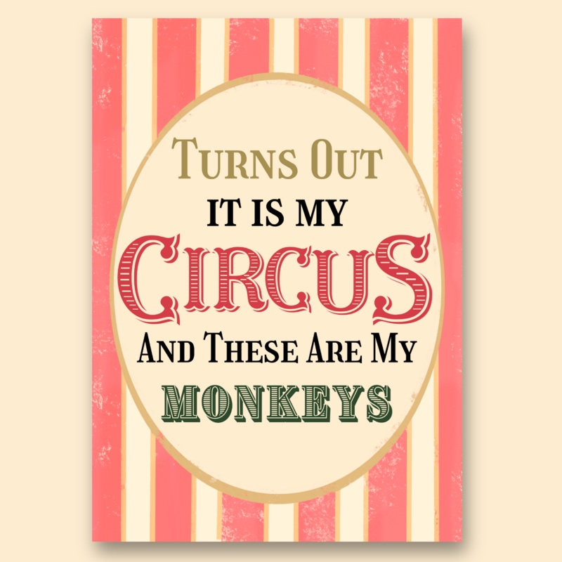 It Is My Circus Print|A4|A5