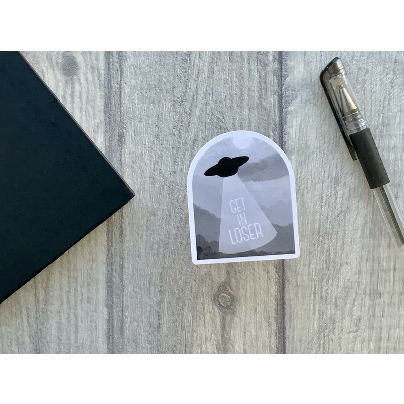 UFO Get in Loser Sticker