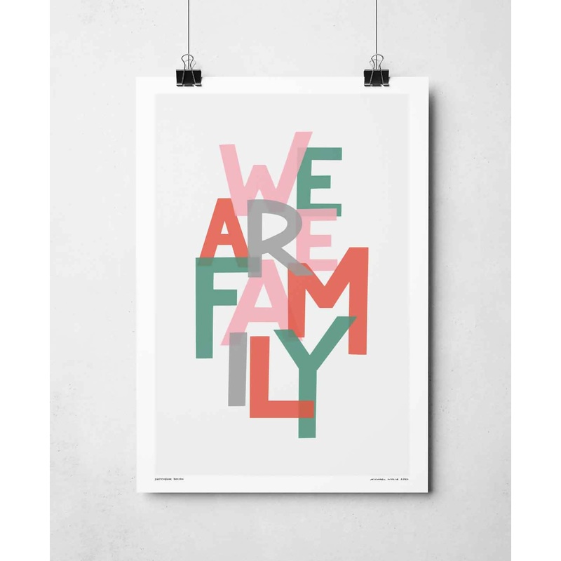 We Are Family Print