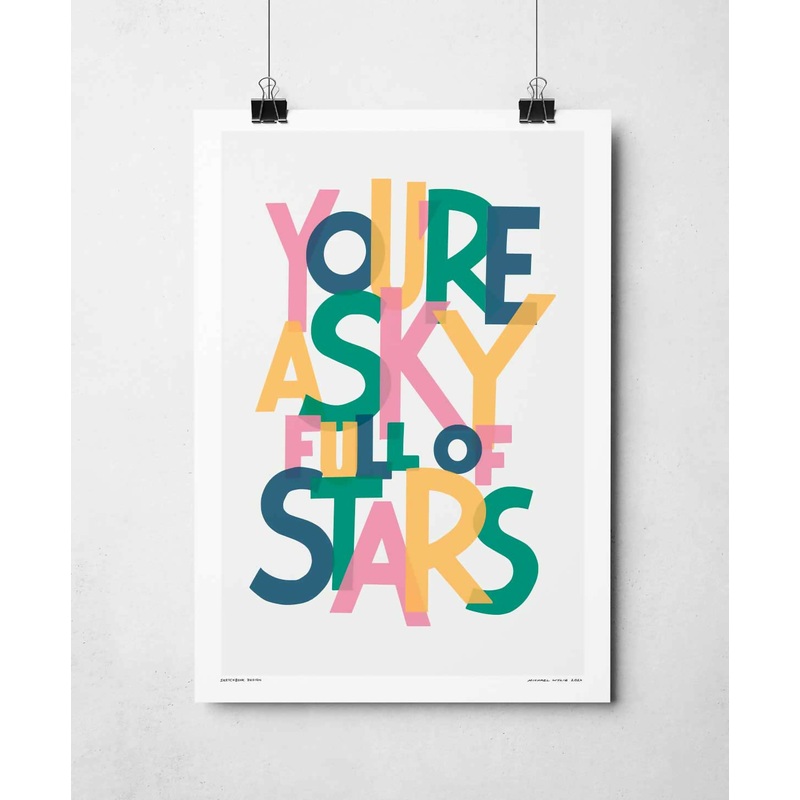 You’re A Sky Full Of Stars Print