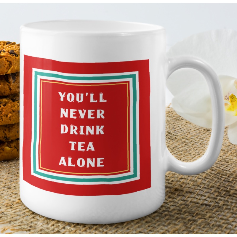Liverpool Mug YOU’LL NEVER DRINK TEA ALONE Design
