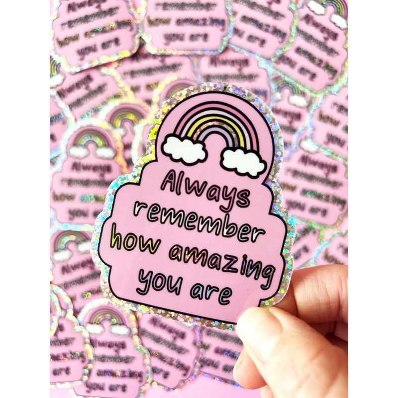 Always Remember How Amazing You Are Glitter Sticker