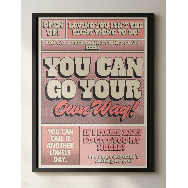 You Can Go Your Own Way FRAMED PRINT