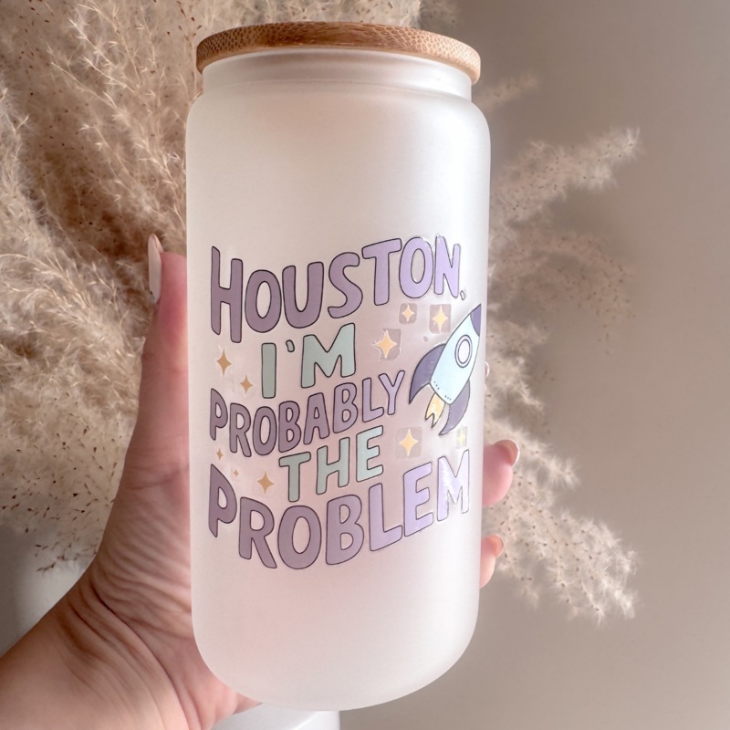 Houston, I’m Probably The Problem 16oz Glass Can