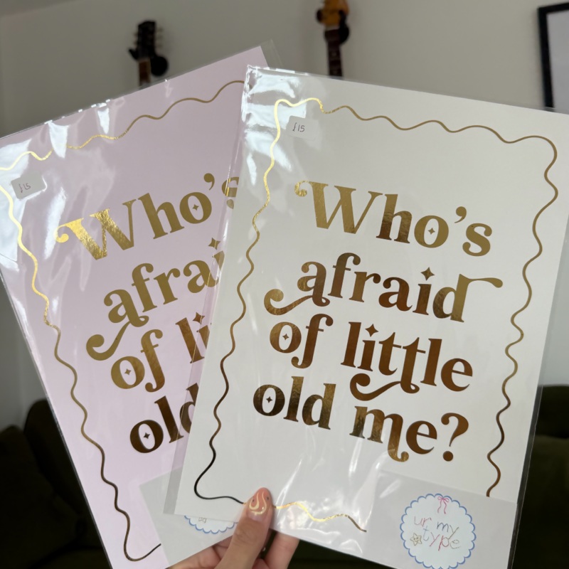 Who’s Afraid Of Little Old Me Print
