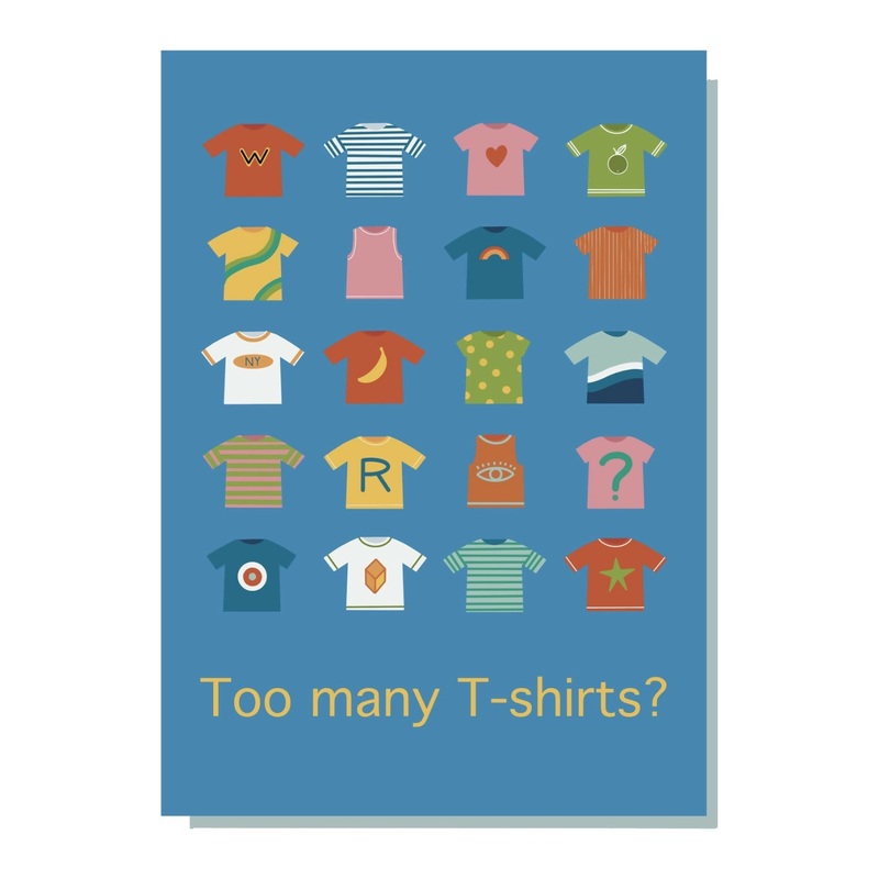 Too Many T-shirts? A4 Print