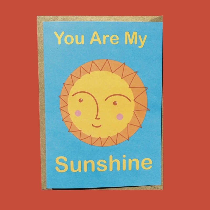 You Are My Sunshine A6 Greetings Card
