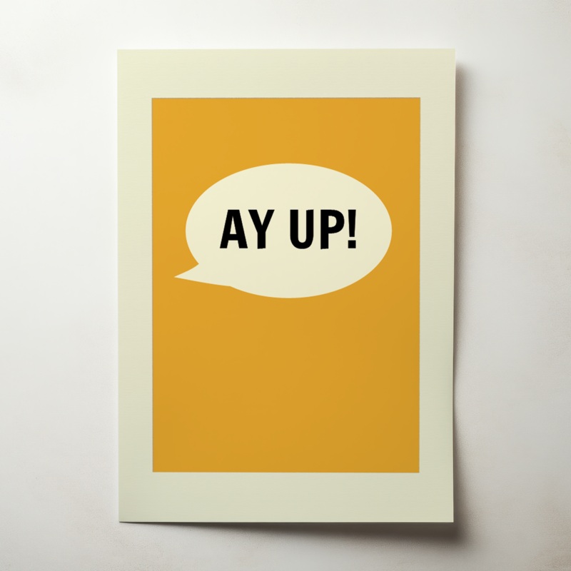 Ay Up A4 Print