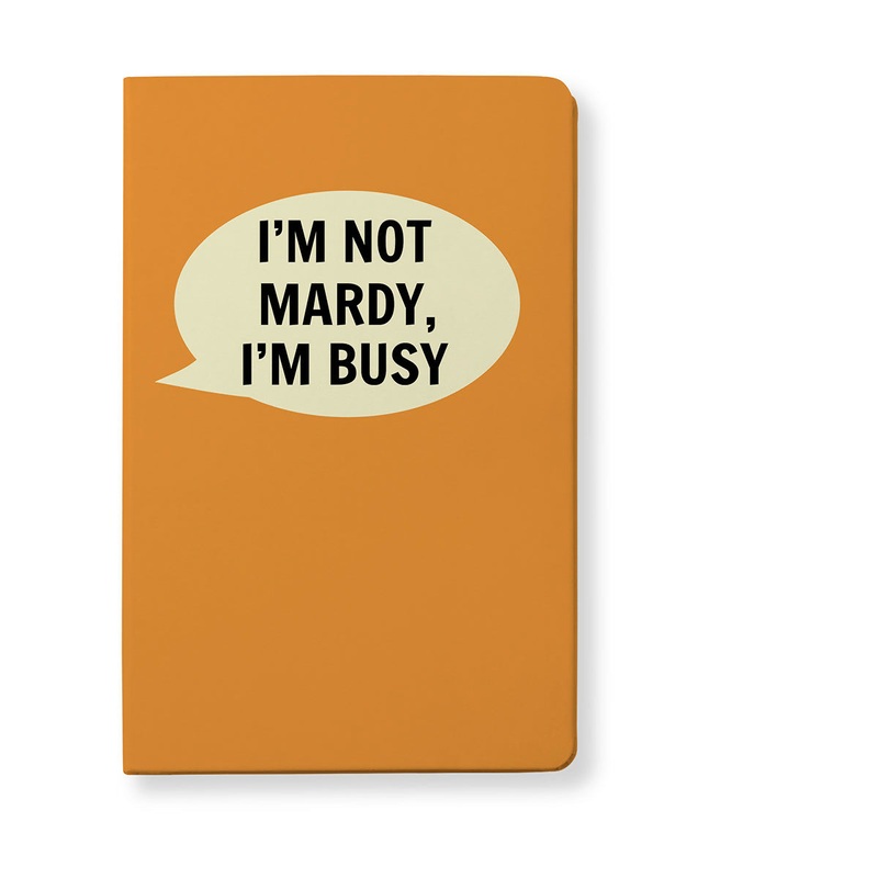 I’m Not Mardy, I’m Busy Notebook