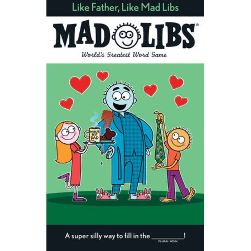 Mad Libs -Like Father