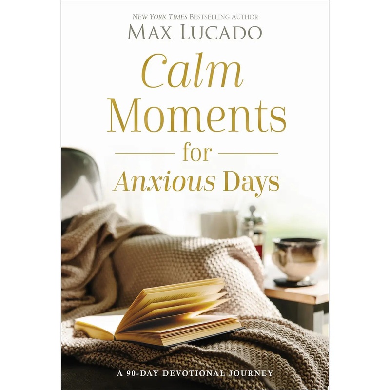 Calm Moments For Anxious Days